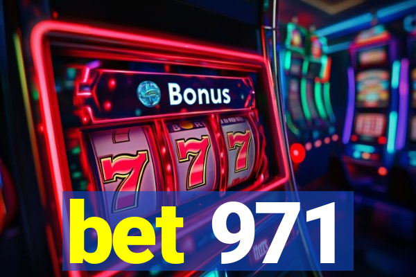 bet 971